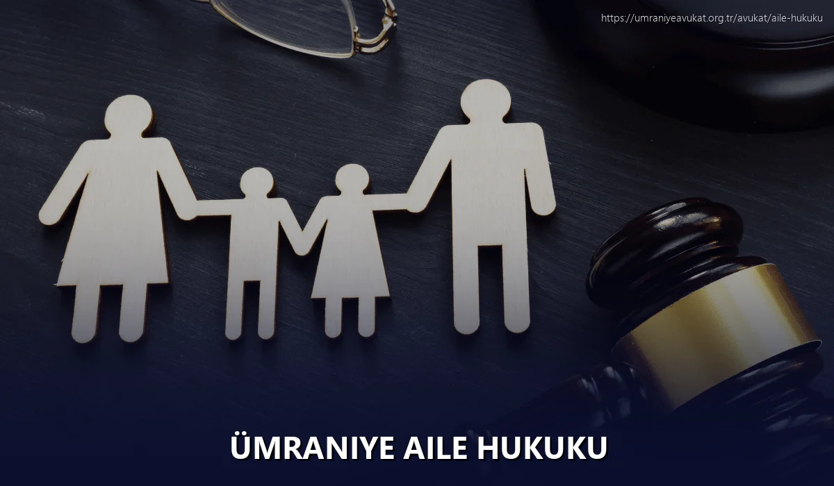 Ümraniye Aile Hukuku