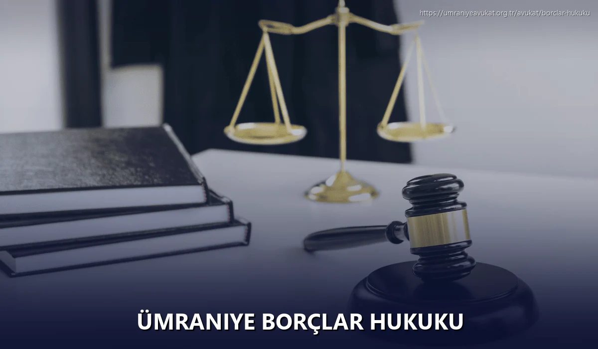 Ümraniye Borçlar Hukuku