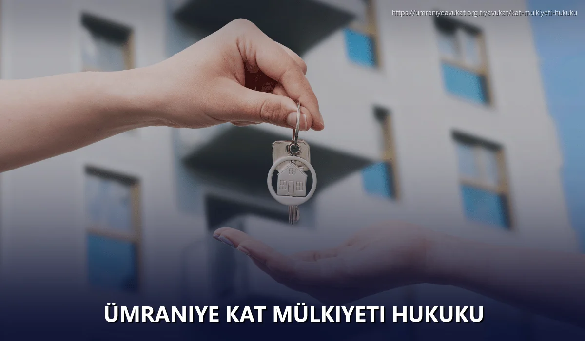 Ümraniye Kat Mülkiyeti Hukuku