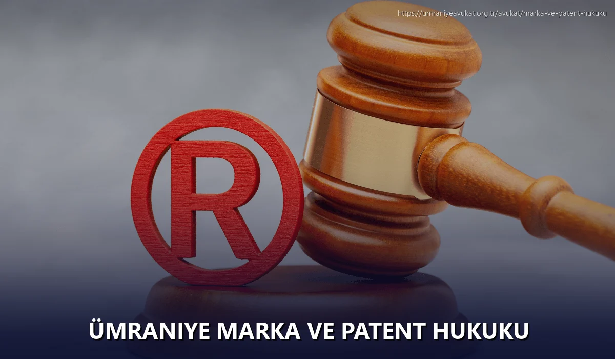 Ümraniye Marka ve Patent Hukuku