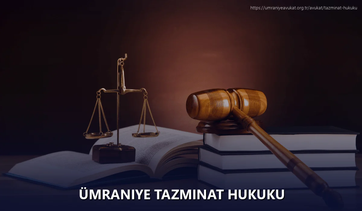 Ümraniye Tazminat Hukuku